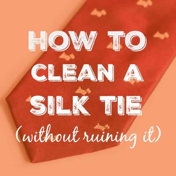 how-to-clean-a-tie-without-ruining-it